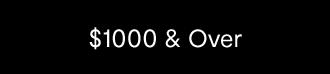 $1000 & Over