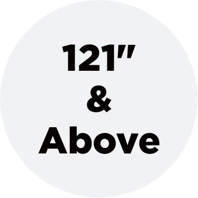121 Inch and Above