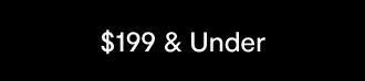$199 & UNDER