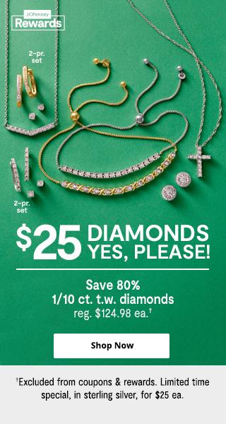 $25 Diamonds. Yes, Please!