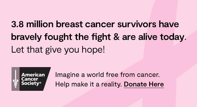3.8 million breast cancer survivors have bravely fought the fight & are alive today.
