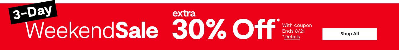 3 day Weekend Sale extra 30% off with coupon ends 8/21 details shop all