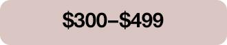 $300 - $499