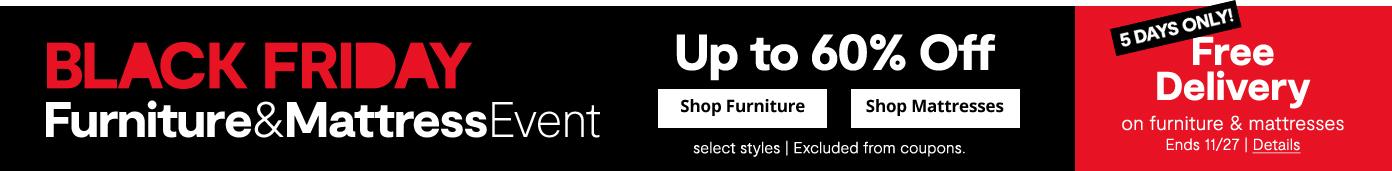 5 days only Black Friday Furniture & mattress event up to 60% off select styles
