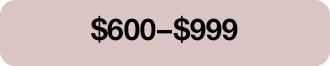 $600-$999