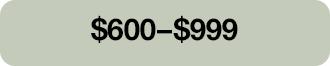 $600-$999