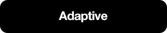 ADAPTIVE