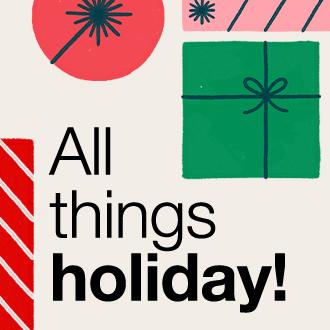 All things holiday!