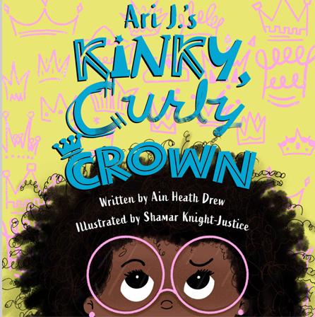 Ari J’s Kinky, Curly Crown Children’s Book A beautiful story about embracing your own uniqueness.  Salon Exclusive.