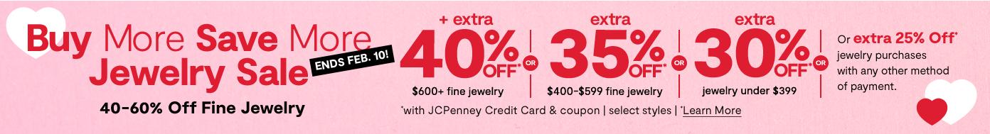 BUY MORE SAVE MORE JEWELRY SALE Ends Feb 10th40-60% off fine Jewelry