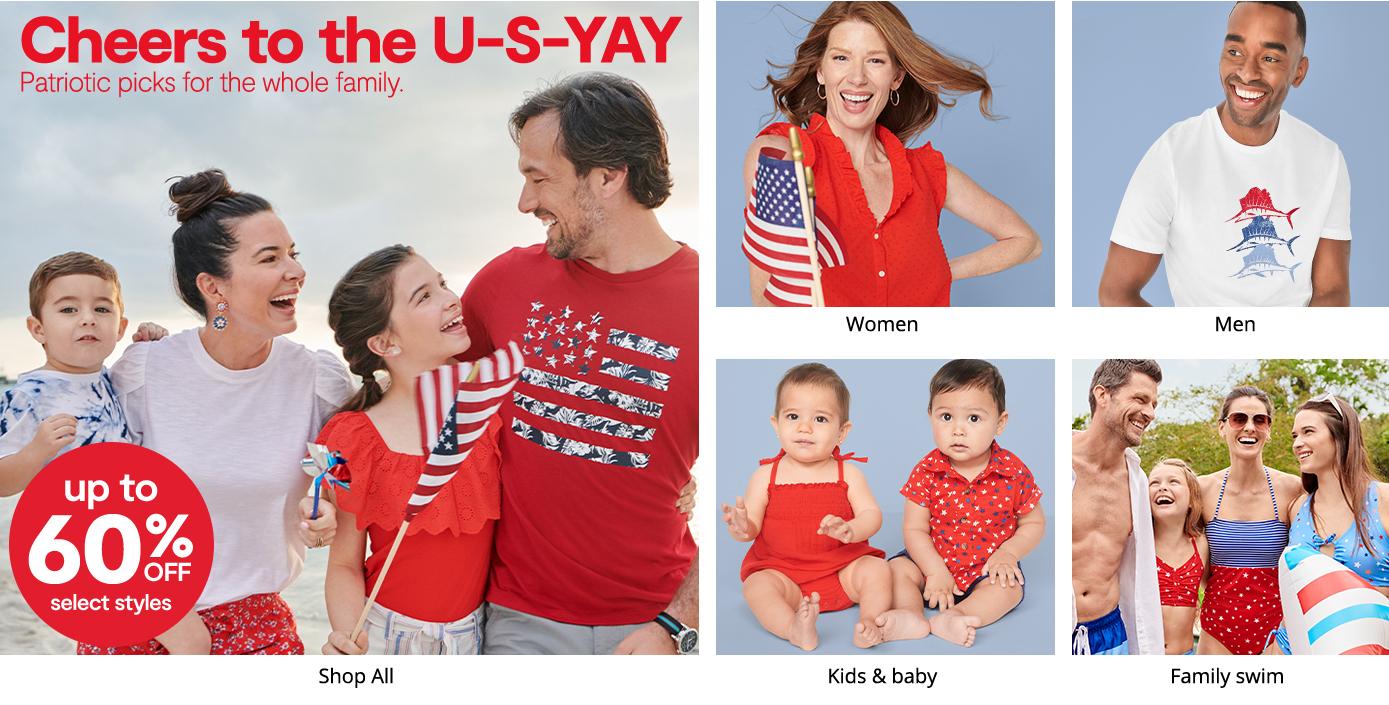 Cheers to the US Yay Patriotic picks for the whole family up to 60% off select styles. shop all. women. men. kids & baby family swim
