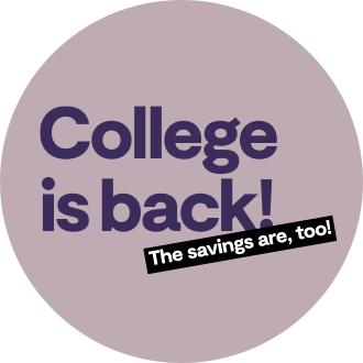 College is back the savings are too