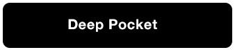 Deep Pocket