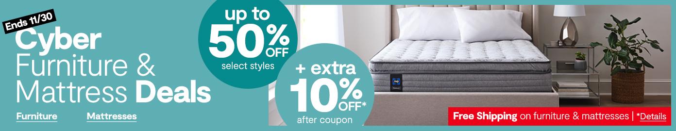 Ends 11/30 Cyber Furniture & Mattress Deals up to 50% off select styles + extra 10% off  after coupon