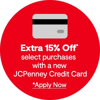 Extra 15% Off* select purchases with a new JCPenney Credit Card