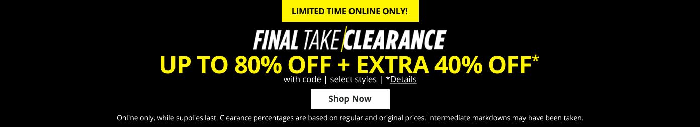 Final take clearance up to 80% off plus extra 40% off with code