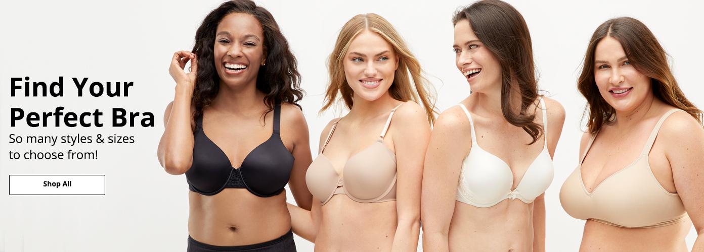 Find Your Perfect Bra So many styles & sizes  to choose from! Shop All