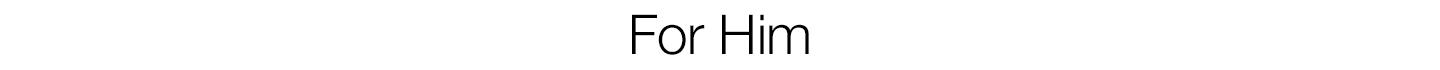 FOR HIM