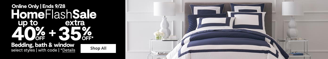 Home Flash Sale | Up to 40% Off + Extra 35% Off* Bedding, bath & window, select styles, with code.