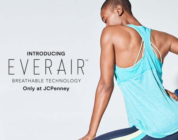 Just breathe Introducing EverAir™, breathable technology that keeps you cool and dry. only at JCP