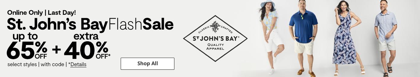 Last Day! St. John's Bay Flash Sale | Up to 65% Off + Extra 40% Off* select styles, with code.