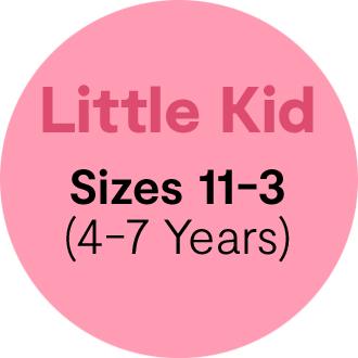 Little Kid sizes 11-3. 4-7 years