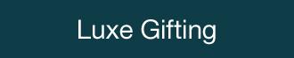 Luxe Gifting