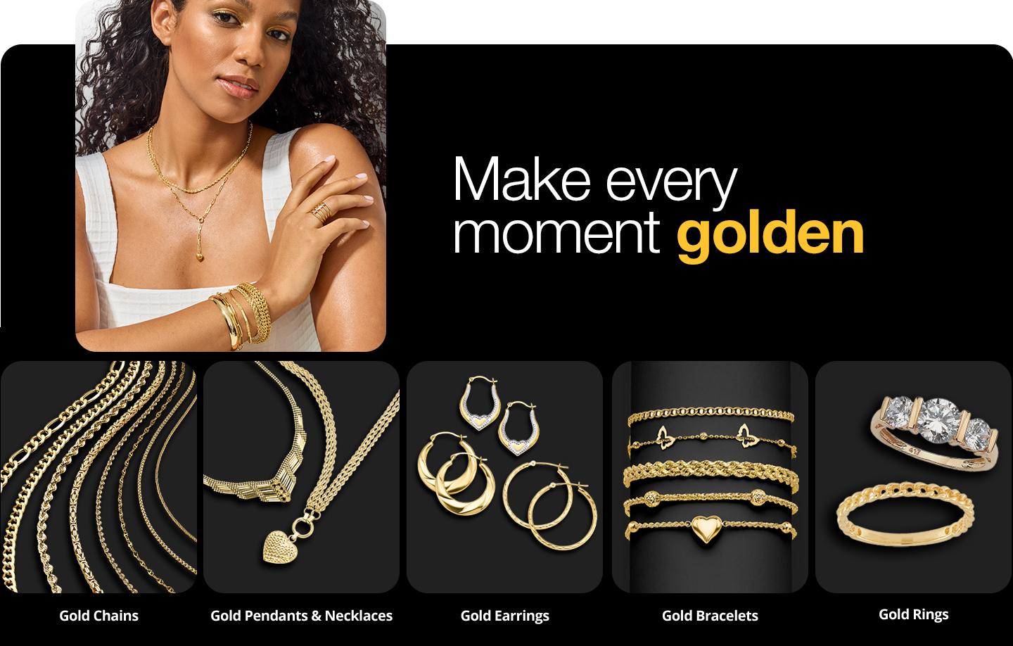 MAKE every moment golden