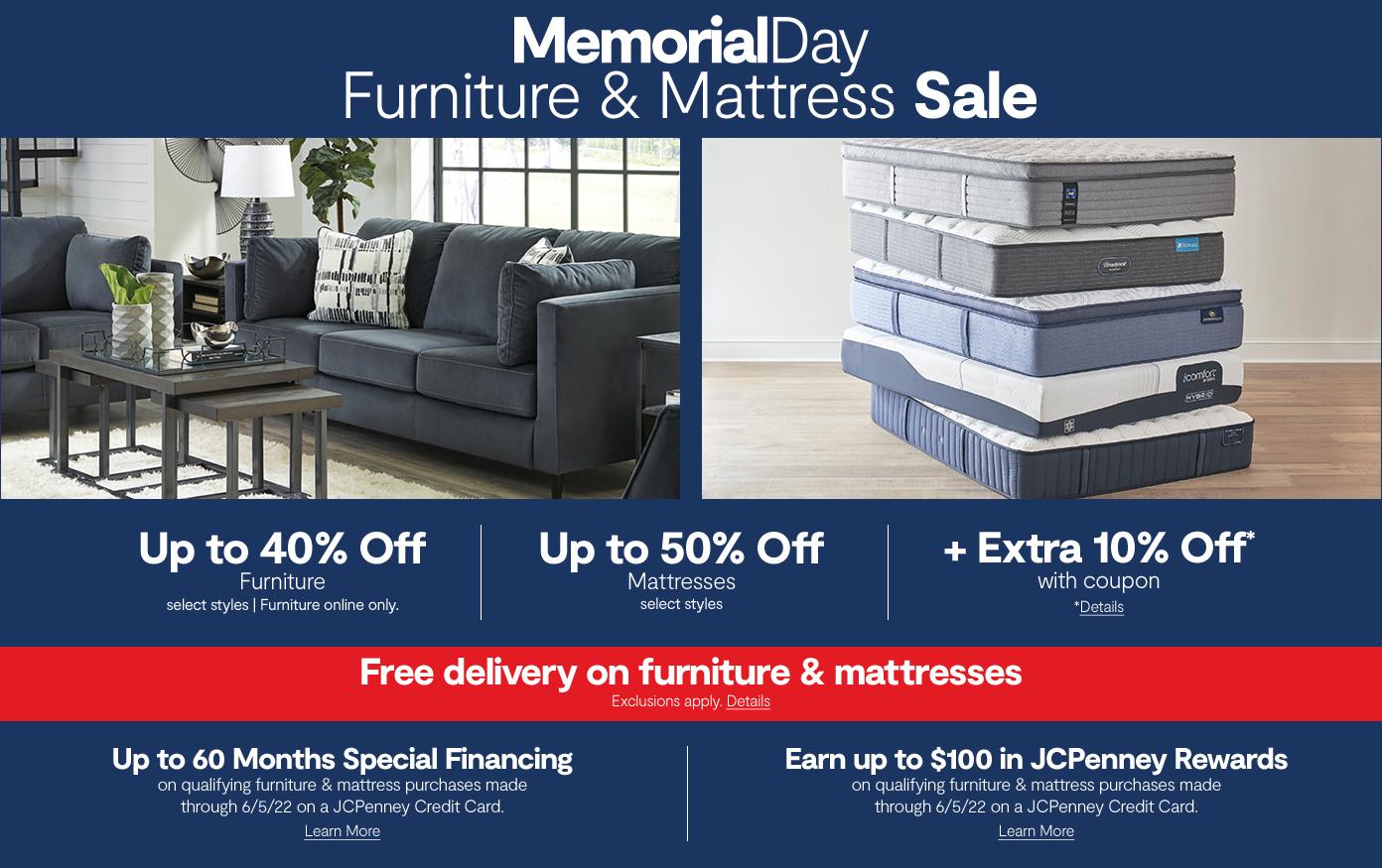 Memorial Day Furniture & Mattress Sale. Up to 40% off furniture. up to 50% off mattresses. free delivery