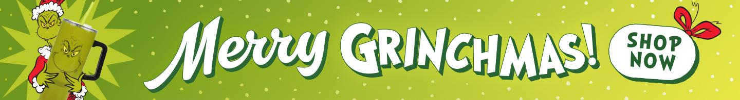 Merry Grinchmas! Shop Now