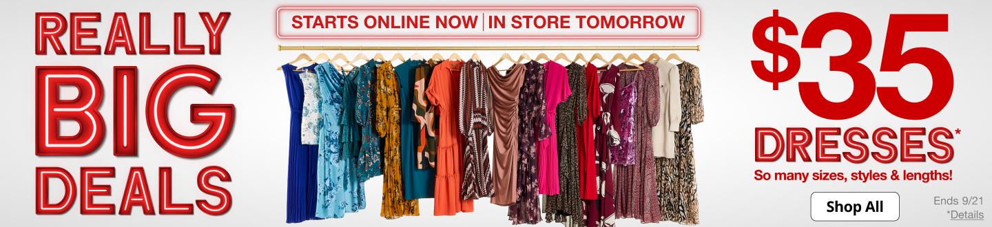 Really Big Deals. $35 Dresses*