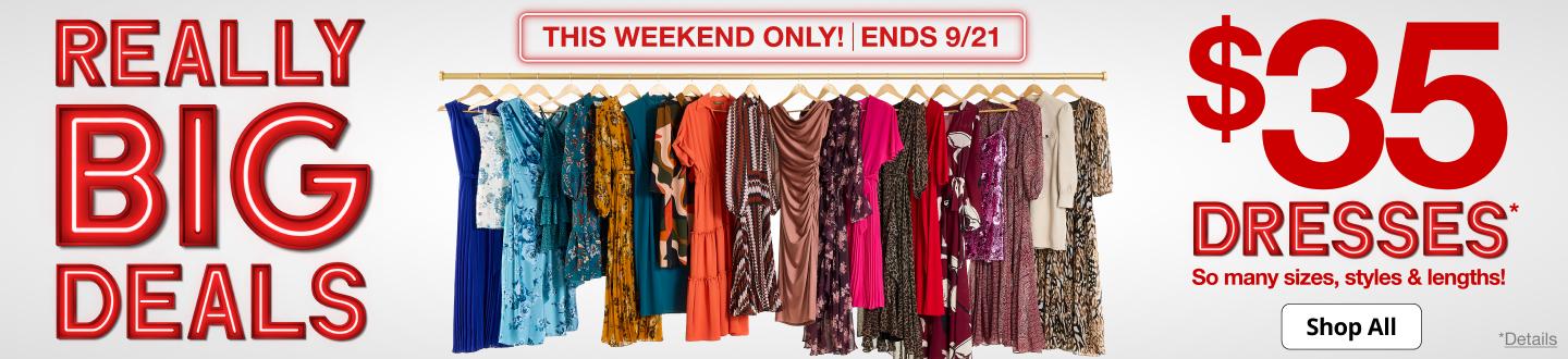 Really Big Deals. $35 Dresses*