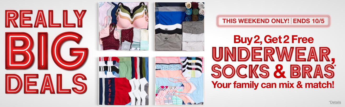 Really Big Deals. Buy 2, Get 2 Free Underwear, Socks & Bras*.