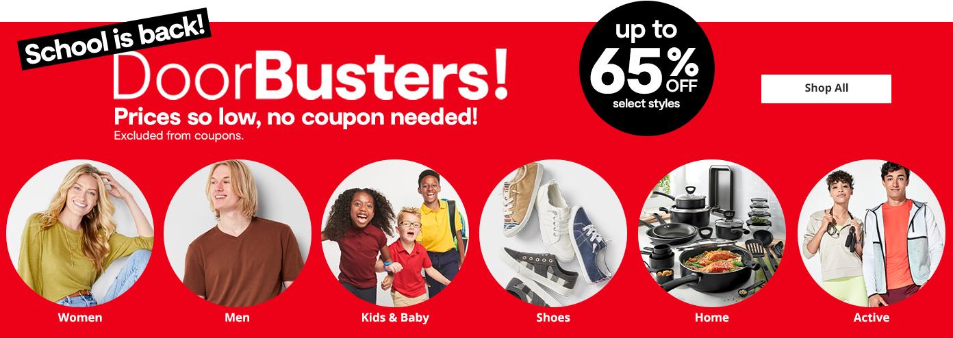 School is back Doorbusters up to 65% off select styles shop all. women, men, kids/baby, shoes, home, active