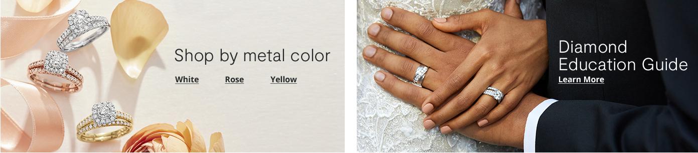 SHOP BY METAL COLOR WHITE ROSE YELLOW DIAMOND EDUCATION GUIDE LEARN MORE