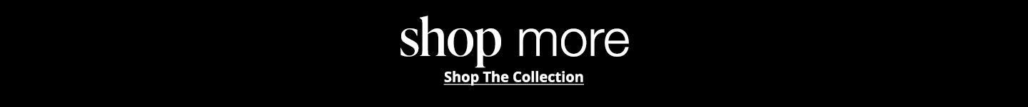 Shop The Collection