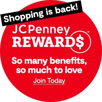 Shopping is back! JCPenney Rewards. So many benefits, so much to love. Join Today: