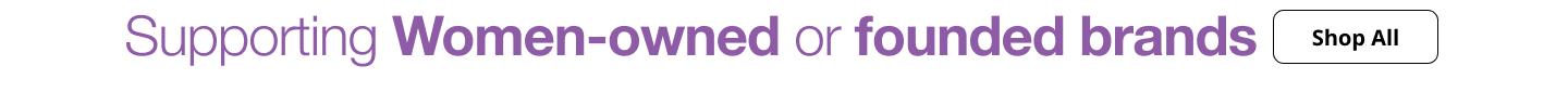 SHOP ALL WOMEN OWNED FOUNDED BRANDS