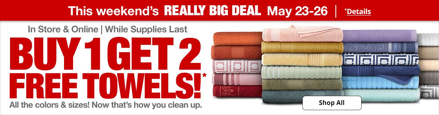 This weekend's Really Big Deal. Buy 1 Get 2 Free Towels!*