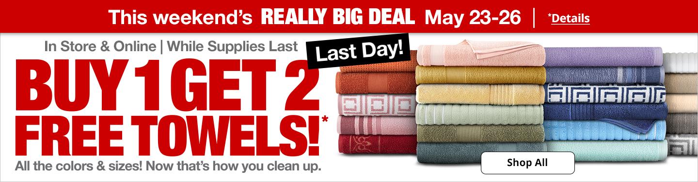 This weekend's Really Big Deal. Buy 1 Get 2 Free Towels!*