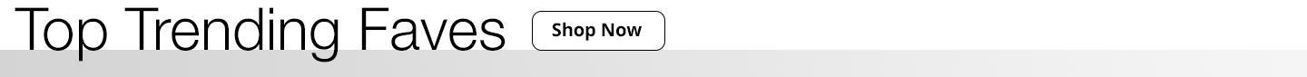 Top Trending Faves