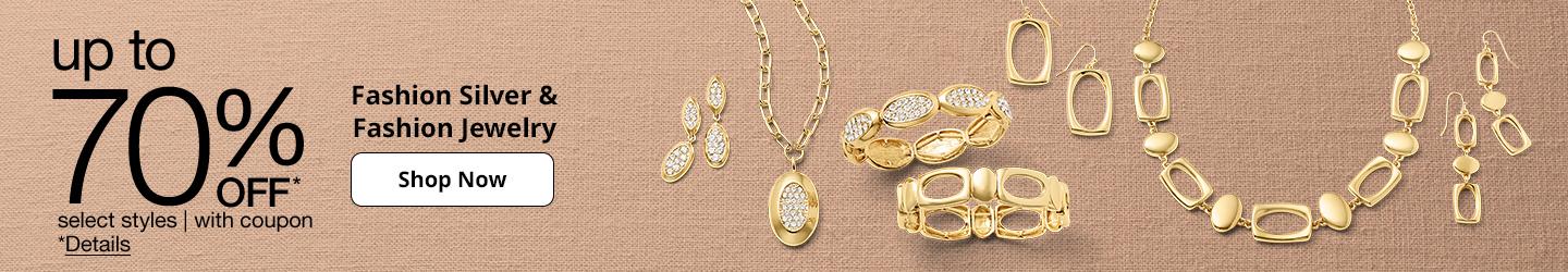 Up to 70% Off* Fashion Silver and Fashion Jewelry