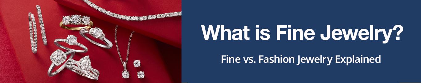 What is Fine Jewelry?